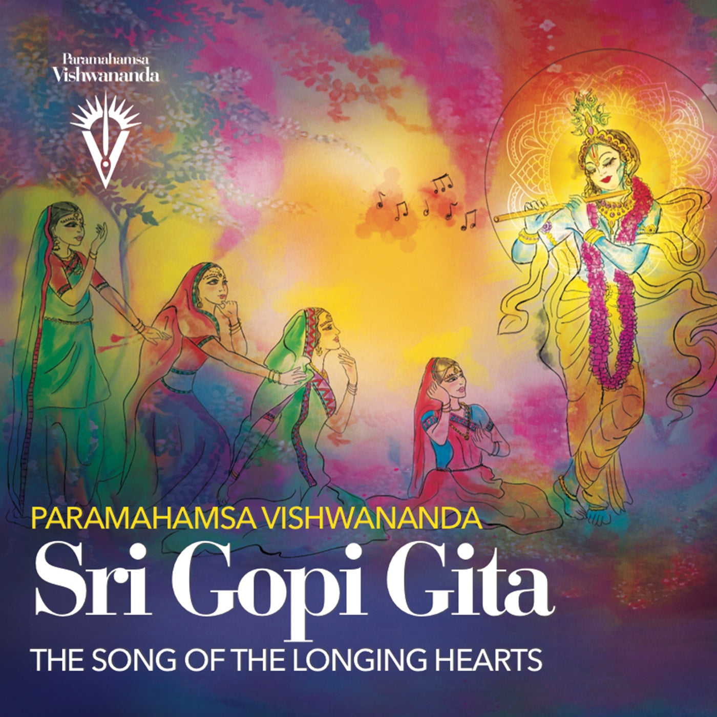 Sri Gopi Gita, The Song of the Longing Hearts - Paramahamsa Vishwananda