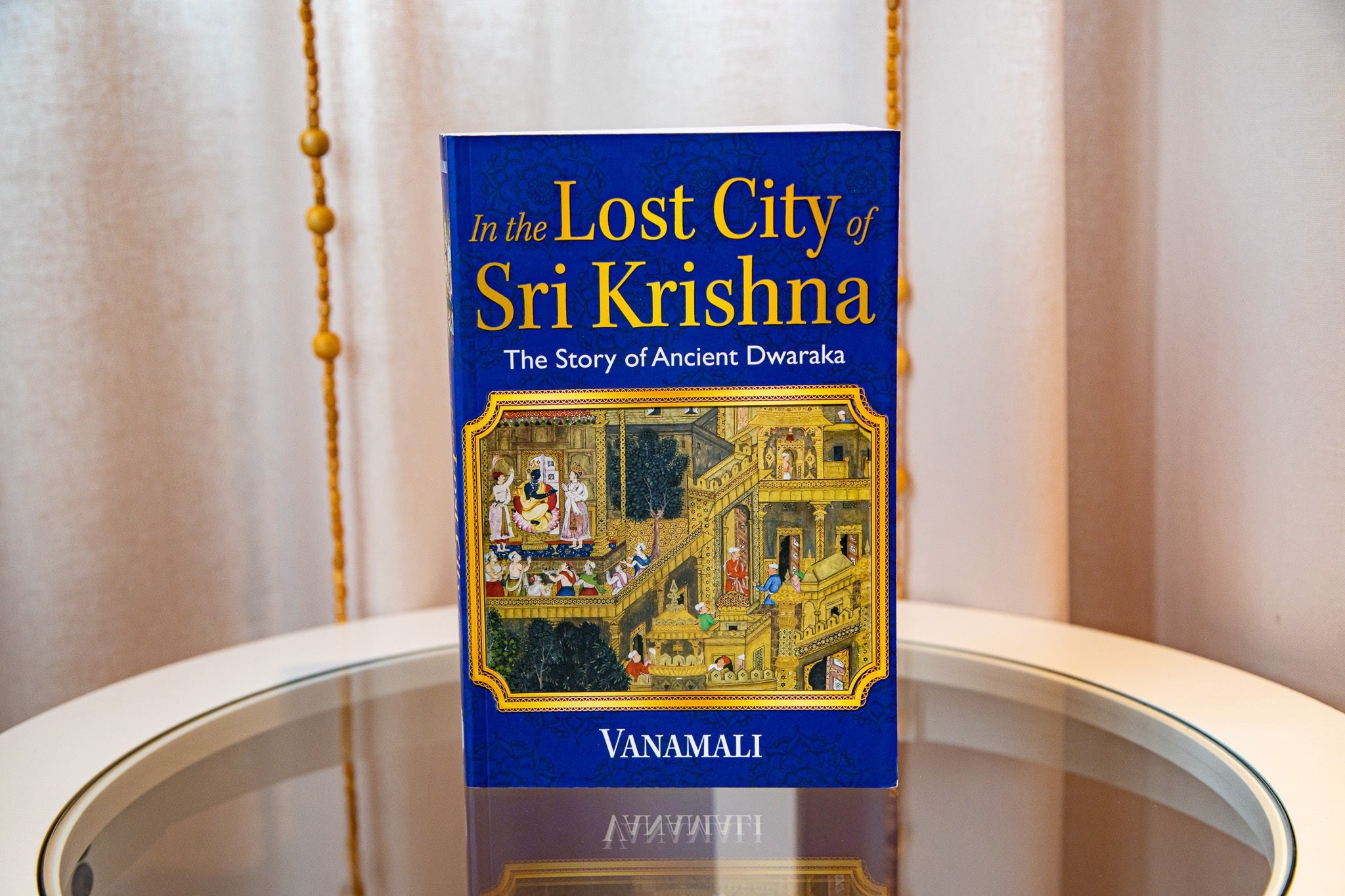 In the Lost City of Sri Krishna: The Story of Ancient Dwaraka. Vanamali.